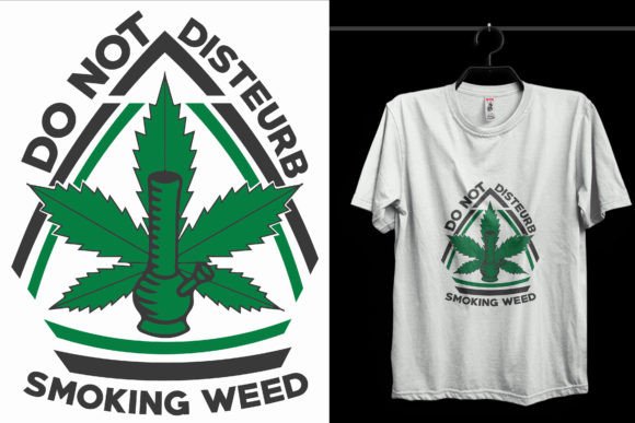 Do Not Disturb Weed T-Shirt Design