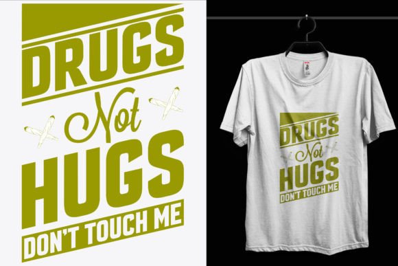 Drugs Not Hugs Weed T-Shirt Design and File Included