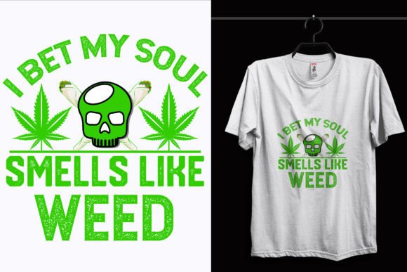 I Bet My Soul Smells Weed T-Shirt Design