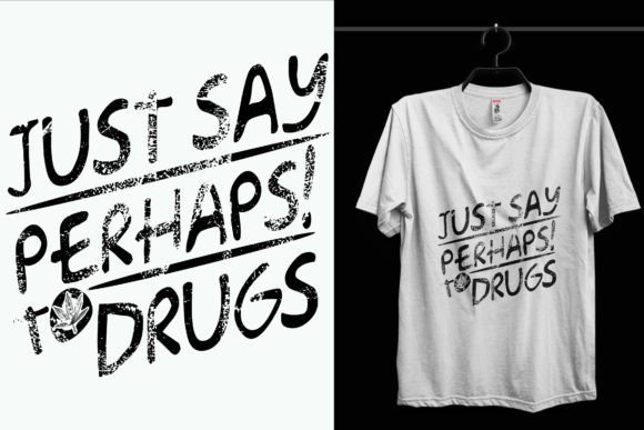 Just Say Perhaps Weed T-Shirt Design
