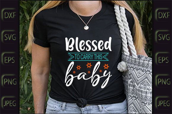 Pregnant Svg Design, Blessed to Carry Th
