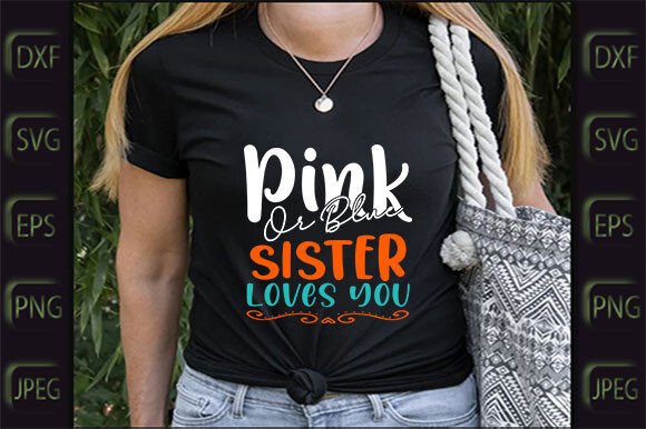 Pregnant Svg Design, Pink or Blue Sister: A Comprehensive Guide to Custom Apparel and Home Decor