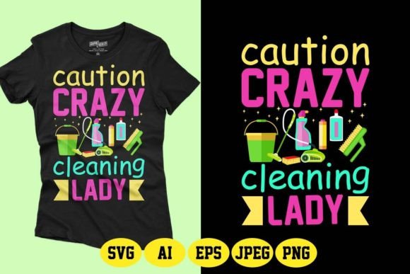 Unleashing Creativity with the Caution Crazy Cleaning Lady SVG Design